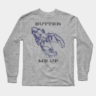 Butter me up Long Sleeve T-Shirt